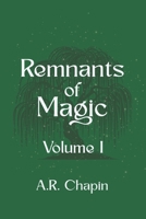 Remnants of Magic 1480178039 Book Cover