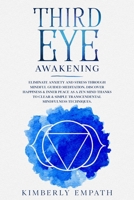 Third Eye Awakening: Increases Mind Power,Clarity, Concentration, Psychic Awareness through Meditation.Align Your Chakras and Activate the Kundalini Energy and Decalcify the Pineal Gland B085DTGLMB Book Cover