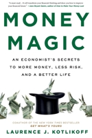 Money Magic: An Economist's Secrets to More Money, Less Risk, and a Better Life 031654194X Book Cover