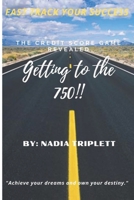 Getting To The 750: The Credit Score Game Revealed B09DJCMZ4N Book Cover