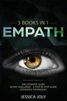 Empath: 3 Books in 1 - the Ultimate Guide + 30 Day Challenge - a Step by Step Guide + Advanced Techniques 1647710529 Book Cover