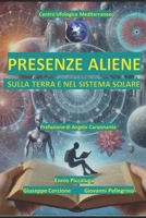 Presenze Aliene: Sulla Terra e nel Sistema Solare (Italian Edition) B0DS5W6JGG Book Cover
