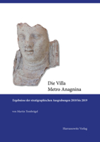 Die Villa Metro Anagnina: Ergebnisse Der Stratigraphischen Ausgrabungen 2010 Bis 2019 3447119519 Book Cover