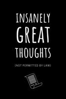 Insanely Great Thoughts ( Not Permitted by Law): Sarcastic Office Lined Blank Notebook Journal. Courtroom Gag Gift 1676517197 Book Cover