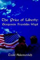 The Price of Liberty: Benjamin Franklin Wept 0759605483 Book Cover