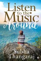 Listen to the Music Around 1645875601 Book Cover