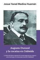 Augusto Durand y la cocaína en Colónida: La historia del último magnate de la cocaína legal peruana, la guerra contra las drogas y la censura que encarceló a Valdelomar (Mama Kuka) (Spanish Edition) B0GV3WQFBK Book Cover