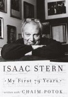 My First 79 Years: Isaac Stern 0306810069 Book Cover