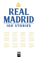 Real Madrid 100 stories 6316644159 Book Cover