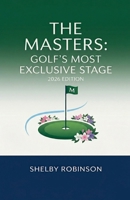 The Masters: Golf's Most Exclusive Stage B0GX9FV3NF Book Cover