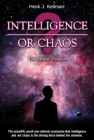 Intelligence or Chaos - The Atheist Delusion 0952749289 Book Cover
