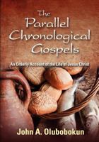 The Parallel Chronological Gospels 1597552623 Book Cover