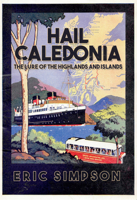 Hail Caledonia: The Lure of the Highlands 144564004X Book Cover