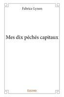 Mes dix péchés capitaux (French Edition) 2334091480 Book Cover