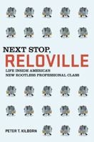 Next Stop, Reloville: Life Inside America's New Rootless Professional Class 0805083081 Book Cover