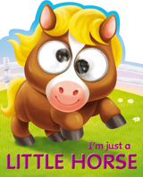I'm Just a Little Horse 1784458686 Book Cover