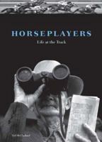 Horseplayers: Life at the Track 155652675X Book Cover