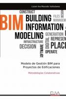 Modelo de Gestión BIM para Proyectos de Edificaciones: Metodologías Colaborativas (Spanish Edition) 999932052X Book Cover