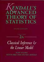 Kendall's Advanced Theory of Statistics:Volume 2A -Classical Inference and and the Linear Model (Kendall's Library of Statistics) 0195209095 Book Cover