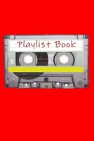 Playlist Book: Mixtape Song List Book for DJs, Musicians, and Music Lovers 1710094532 Book Cover