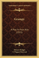 Grumpy: A Play In Four Acts 0548855579 Book Cover