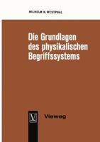 Die Grundlagen Des Physikalischen Begriffssystems: Physikalische Grossen Und Einheiten 3322986128 Book Cover