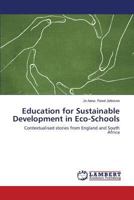 Education for Sustainable Development in Eco-Schools: Contextualised stories from England and South Africa 3659167363 Book Cover