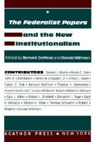 The Federalist Papers and the New Institutionalism 0875860842 Book Cover