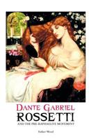 Dante Rossetti And The Pre-raphaelite Movement 1861716397 Book Cover