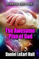 The Awesome Plan of God 1501042300 Book Cover