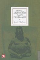 Historia, Arqueologia y Arte Prehispanico 607161418X Book Cover