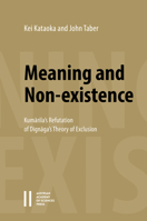 Meaning and Non-Existence: Kumarila's Refutation of Dignaga's Theory of Exclusion: The Apohavada Chapter of Kumarila's Slokavarttika; Critical Edition and Annotated Translation 370018641X Book Cover