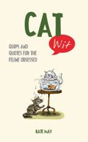 Cat Wit: Quips and Quotes for the Feline-Obsessed 1849536473 Book Cover