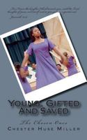 Young, Gifted And Saved: The Chosen Ones 1453723110 Book Cover