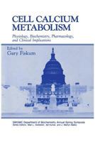 Cell Calcium Metabolism: Physiology, Biochemistry, Pharmacology and Clinical Implications (Gwumc Department of Biochemistry and Molecular Biology Annual Spring Symposia) 1468456008 Book Cover