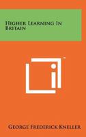 Higher Learning in Britain 1258245248 Book Cover