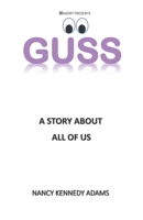 Guss: A Story about All of Us 1729427618 Book Cover