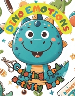 DINO EMOTIONS: Coloring and activity book B0CL56ZBFN Book Cover