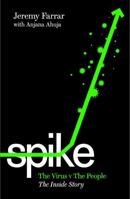 Spike: The Virus vs. The People - the Inside Story 1788169220 Book Cover