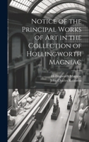 Notice of the Principal Works of Art in the Collection of Hollingworth Magniac 1020662409 Book Cover