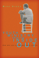 Youth Ministry from the Inside Out: How Who You Are Shapes What You Do 0830823999 Book Cover