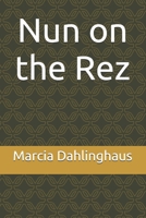 Nun on the Rez (The Nun Series) B0FD83MRGP Book Cover