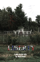 Liberty : A Play in Two Acts 195321908X Book Cover