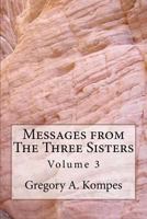 Messages from the Three Sisters 0979361265 Book Cover