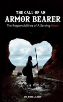 The Call of the Armor Bearer: The Responsibilities of A Servant Heart B0FWCG1XZM Book Cover