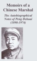 Memoirs of a Chinese Marshal: The Autobiographical Notes of Peng Dehuai 1898-1974 1410221377 Book Cover