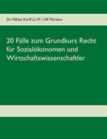20 Fälle zum Grundkurs Recht für Sozialökonomen und Wirtschaftswissenschaftler 3738601562 Book Cover