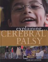 Explaining: Cerebral Palsy 1599203111 Book Cover
