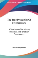 True Principles of Freemasonry 1564590224 Book Cover