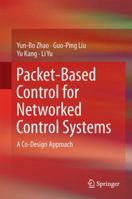 Packet-Based Control for Networked Control Systems: A Co-Design Approach 9811062498 Book Cover